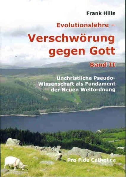 Unchristliche Pseudo-Wissenschaft als Fundament der Neuen Weltordnung: Evolutionslehre - Hills, Frank book