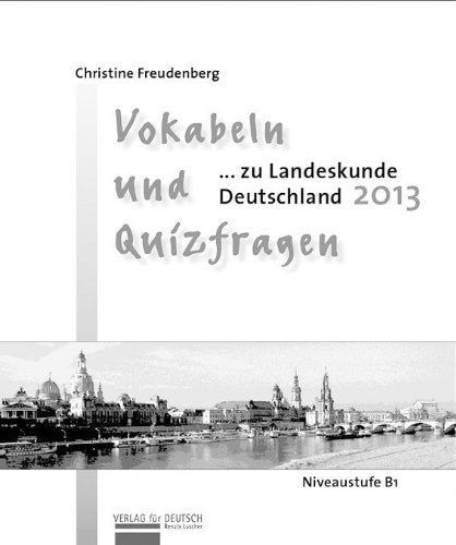 Vokabeln und Quizfragen zu "Landeskunde 2013": Vokabeln und Quizfragen zu Landeskunde Deutschland (Miscelaneous) Business, Finance & Career