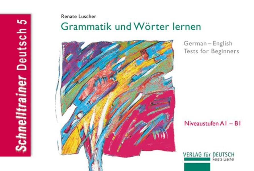 Grammatik und Wörter lernen: Deutsch-Englisch: Tests for Beginners. Niveau A1-B1 Foreign Languages ​​& Dictionaries