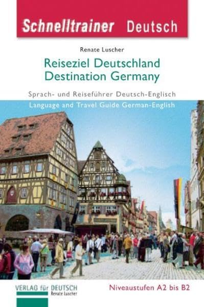 Reiseziel Deutschland - Destination Germany: Sprach- und Reiseführer Deutsch-Englisch Language and Travel Guide German-English: Sprach- und ... Niveaustufen A2 bis B2 (Gramatica Aleman) Foreign Languages ​​& Dictionaries