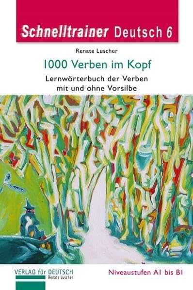 1000 Verben im Kopf: Lernwörterbuch der Verben mit und ohne Vorsilbe (Gramatica Aleman) Foreign Languages ​​& Dictionaries