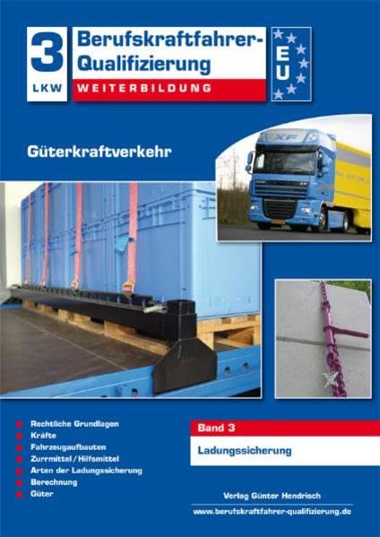 Berufskraftfahrer-Qualifizierung Weiterbildung Güterkraftverkehr: Band 3: Ladungssicherung Leisure, Home & Garden
