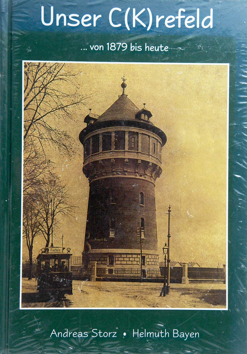 Unser C(K)refeld ... von 1879 bis heute book
