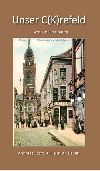 Unser C(K)refeld ... von 1858 bis heute Politics & History