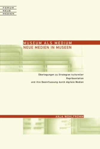 Museum als Medium - Neue Medien in Museen: Überlegung zu Strategien kultureller Repräsentation und ihre Beeinflussung durch digitale Medien Law