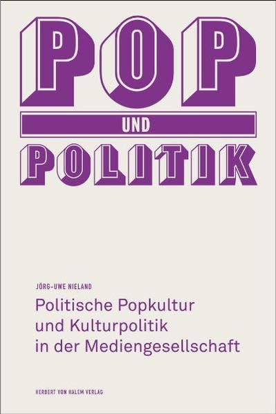 Pop und Politik: Politische Popkultur und Kulturpolitik in der Mediengesellschaft Law