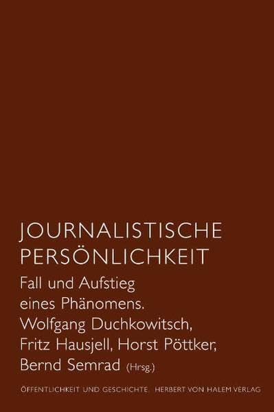 Journalistische Persönlichkeit. Fall und Aufstieg eines Phänomens Law