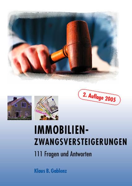 Immobilien-Zwangsversteigerungen: 111 Fragen und Antworten Law