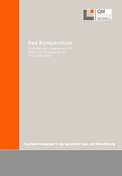 Das Kompendium: Leitfaden zur Anwendung und Hilfen zur Umsetzung der PAS 1037:2004 Law