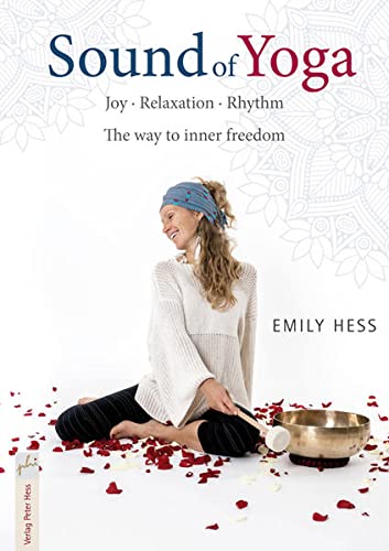 Sound of Yoga: Joy Relaxation Rhythm - The way to inner freedom Lifestyle
