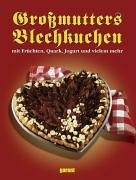 Großmutters Blechkuchen: mit Früchten, Quark, Jogurt und vielem mehr Leisure, Home & Garden