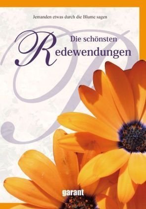 Die schönsten Redewendungen: Jedem etwas durch die Blume sagen Learning & Reference