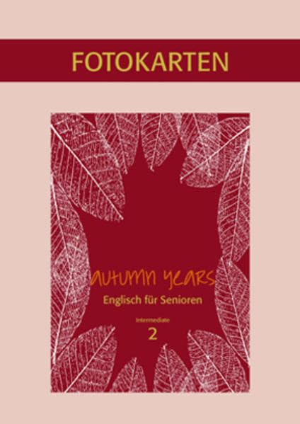 Autumn Years - Englisch für Senioren 2 - Intermediate Learners - Fotokartenbuch Foreign Languages ​​& Dictionaries