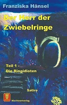 Der Herr der Zwiebelringe: Teil I: Die Ringidioten Historical Fiction