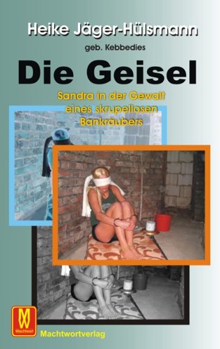 Die Geisel: Sandra in der Gewalt eines skrupellosen Bankräubers Books