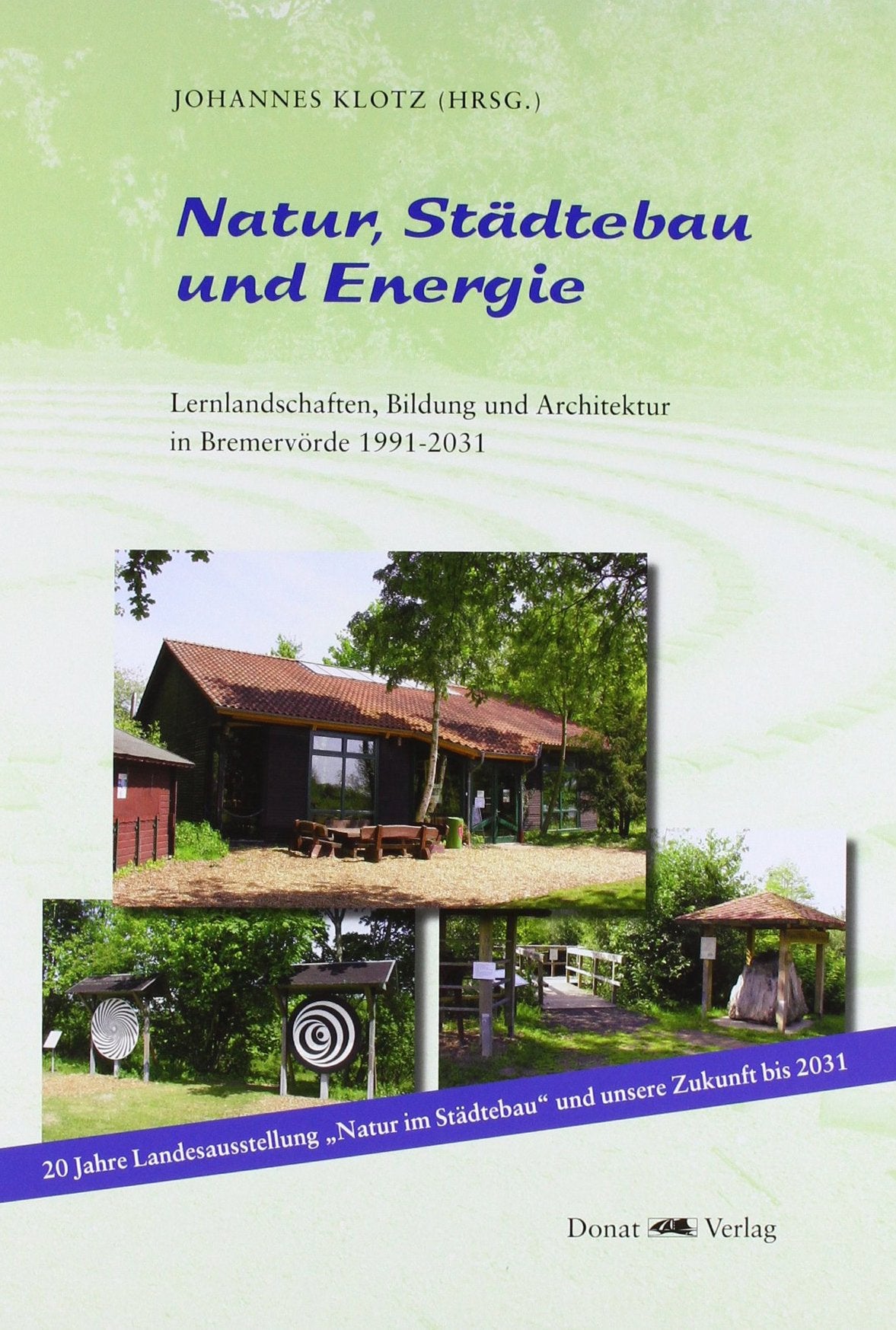 Natur, Städtebau und Energie: Lernlandschaften, Bildung und Architektur in Bremervörde 1991-2031 Politics & History