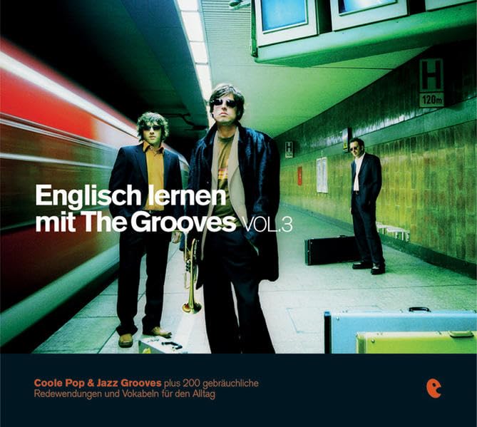 Englisch lernen mit The Grooves - Vol. 3: Es geht um Reisen, Zeit und Geld - Small Talk ohne Ende. /Der Popstar unter den Sprachkursen. Coole Pop & ... Vokabeln, Redewendungen und Idioms Foreign Languages ​​& Dictionaries