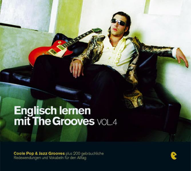 Englisch lernen mit The Grooves - Vol. 4: Worüber man so spricht: Freizeit, Sport, Kultur, Wellness. /Der Popstar unter den Sprachkursen. Coole Pop ... plus 200 Vokabeln, Redewendungen und Idioms Foreign Languages ​​& Dictionaries