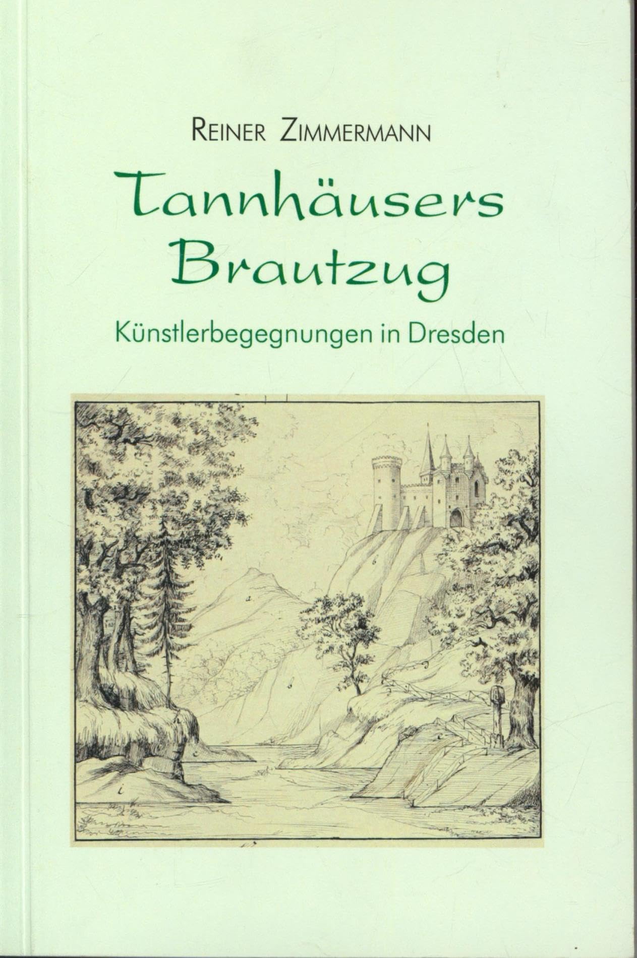Tannhäusers Brautzug: Künstlerbegegnungen in Dresden Film, Art & Culture