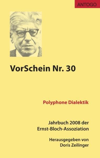 VorSchein Nr. 30. Jahrbuch 2008 der Ernst-Bloch-Assoziation: Polyphone Dialektik Philosophy