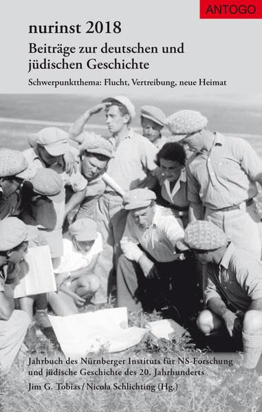 Nurinst. Beiträge zur deutschen und jüdischen Geschichte / nurinst 2018: Schwerpunktthema: Flucht, Vertreibung, neue Heimat German history books