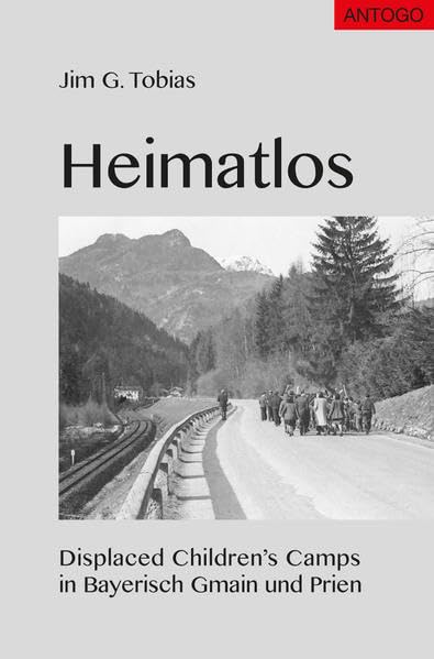 Heimatlos: Displaced Children’s Camps in Bayerisch Gmain und Prien German history