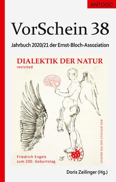 VorSchein 38. Jahrbuch 2020/2021 der Ernst-Bloch-Assoziation: Dialektik der Natur revisited. Friedrich Engels zum 200. Geburtstag Philosophy