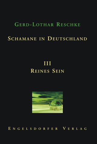 Schamane in Deutschland III: Reines Sein Fiction
