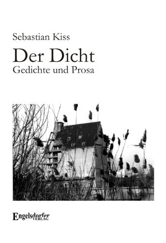Der Dicht: Gedichte und Prosa Poetry
