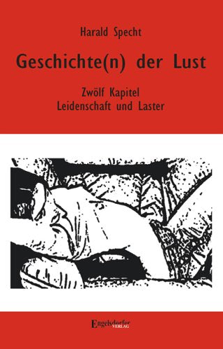 Geschichte(n) der Lust - Zwölf Kapitel über Leidenschaft und Laster Politics & History