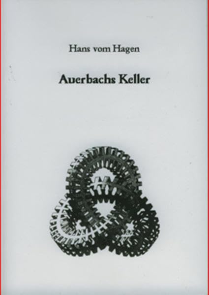 Auerbachs Keller: Gereimtes und ungereimtes Zeug. Trunkene Lieder aus einem finsteren Loch Contemporary literature