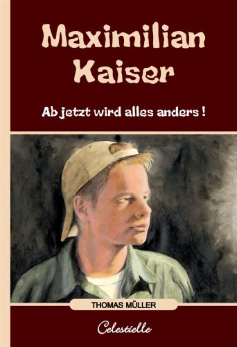 Maximilian Kaiser. Ab jetzt wird alles anders! Fiction