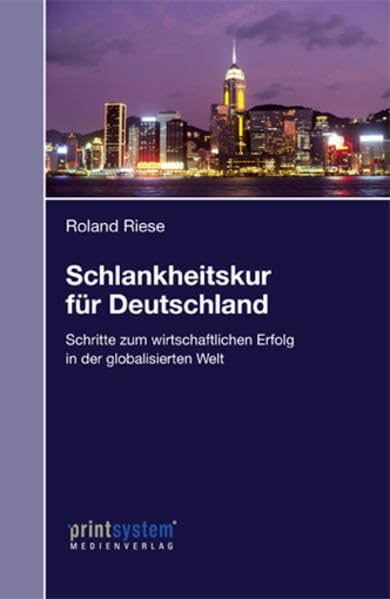 Schlankheitskur für Deutschland: Schritte zum wirtschaftlichen Erfolg in der globalisierten Welt Law