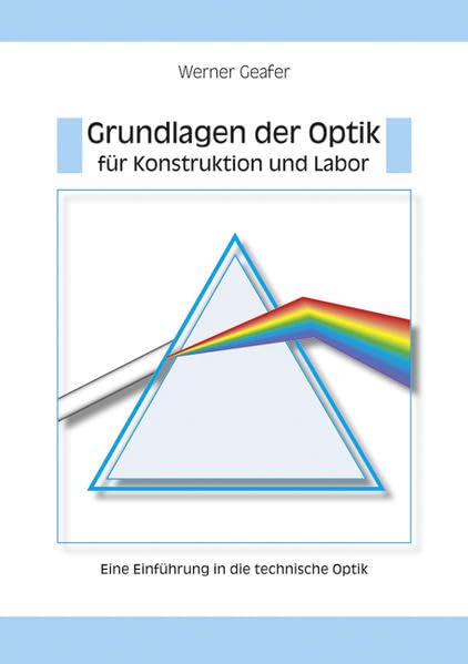 Grundlagen der Optik für Konstruktion und Labor Natural Sciences