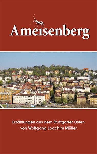 Ameisenberg: Erzählungen aus dem Stuttgarter Osten Contemporary literature