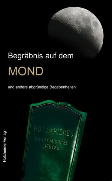 Begräbnis auf dem Mond: und andere abgründige Begebenheiten Action & Adventure