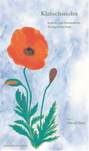 Klatschmohn: 25 heitere und besinnliche Kurzgeschichten Books