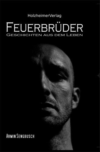 Feuerbrüder: Geschichten aus dem Leben (Livre en allemand) book