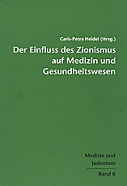 Der Einfluss des Zionismus auf Medizin und Gesundheitswesen Medicine
