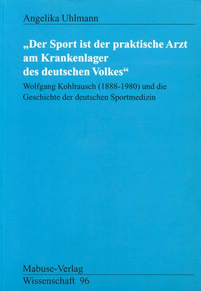 "Der Sport ist der praktische Arzt am Krankenlager des deutschen Volkes" Medicine