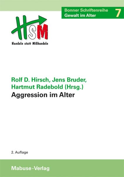 Aggression im Alter. Bonner Schriftenreihe Gewalt im Alter, Bd. 7: Bonner Schriftenreihe "Gewalt im Alter", Band 7 Medicine