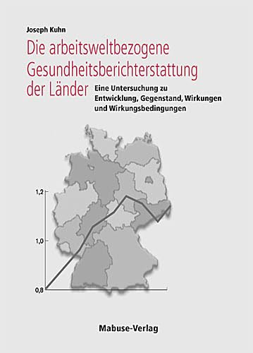 Die arbeitsweltbezogene Gesundheitsberichterstattung der Länder Medicine