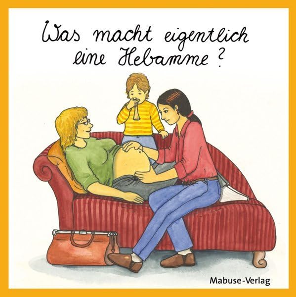 Was macht eigentlich eine Hebamme? Medicine Books