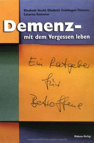 Demenz - mit dem Vergessen leben. Ein Ratgeber für Betroffene Medicine