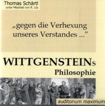 "gegen die Verhexung unseres Verstandes..." Ludwig Wittgensteins Philosophie. 2 CDs cd