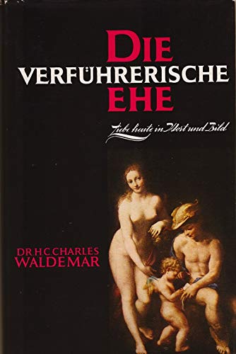 Die verführerische Ehe. Liebe heute in Wort und Bild. Books