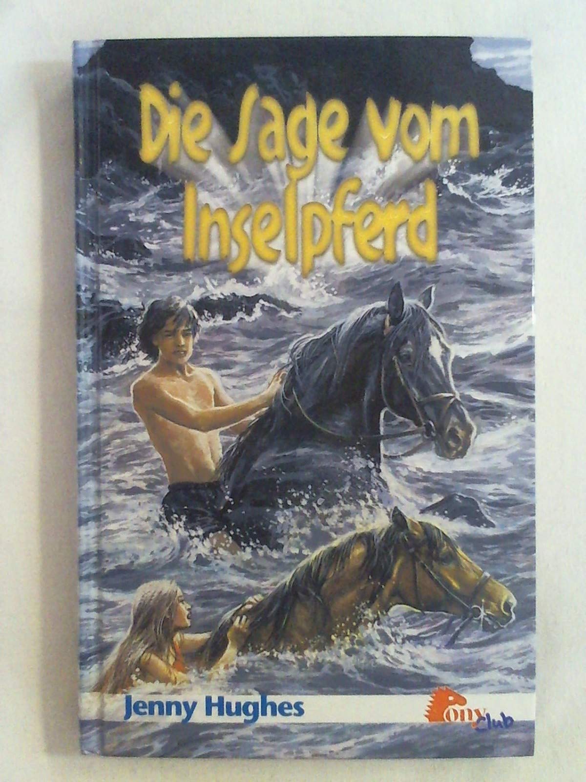 Die Sage vom Inselpferd (Pony Club) Books