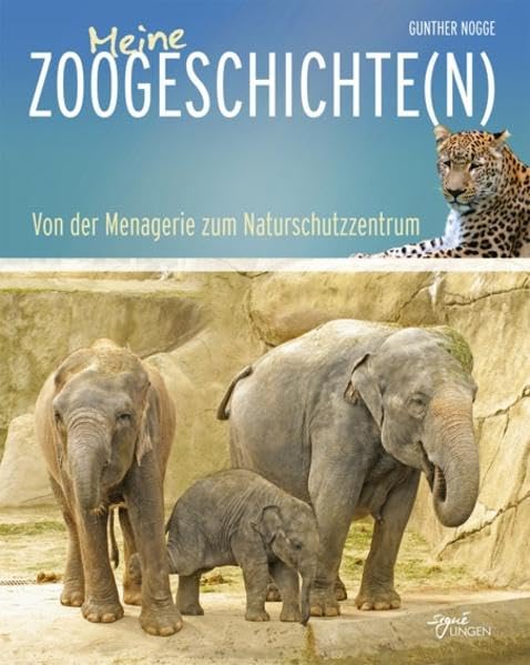 Meine Zoogeschichte(n): Von der Menagerie zum Naturschutzzentrum (Signé Lingen) Natural Sciences