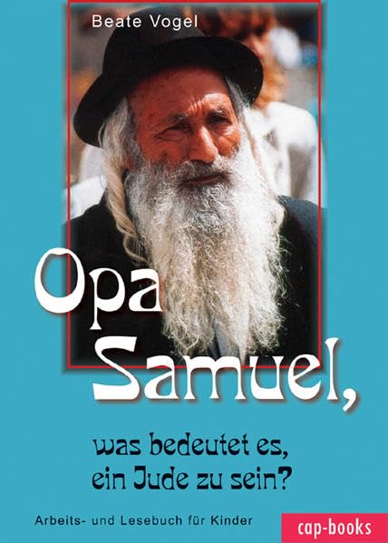 Opa Samuel, was bedeutet es, ein Jude zu sein?: Arbeits- und Lesebuch für Kinder Politics & History