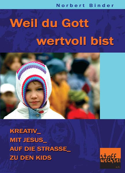 Weil du Gott wertvoll bist: Kreativ-mit Jesus-auf die Strasse-zu den Kids Sheet Music